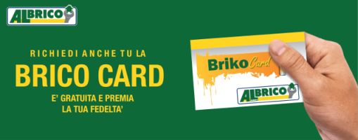 DIVENTA TITOLARE DEI VANTAGGI BRIKO CARD